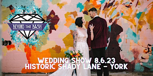 BASH Wedding Show - Historic Shady Lane, York