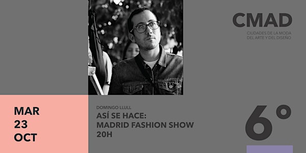 CMAD - Así se hace: Madrid Fashion Show