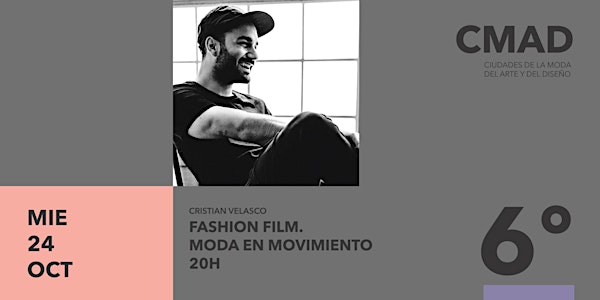CMAD - Fashion Film, moda en movimiento