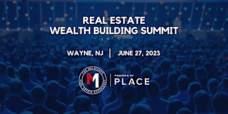 Real Estate Wealth Building Summit June 2023- Wayne, New Jersey