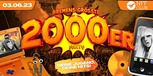 BREMENS GRÖSSTE 2000er-PARTY | NFF Club Bremen | 03.06.23 | 18+
