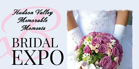Hudson Valley Memorable Moments Bridal Expo
