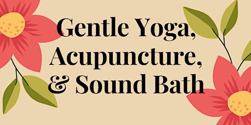 Gentle Yoga, Acupuncture & Sound Bath