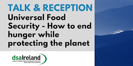 Universal Food Security - How to End Hunger While Protecting the Planet