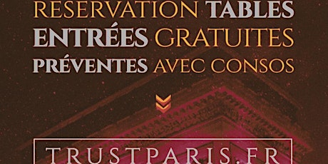 Trust Paris Samedi soir !  ENTREE à PAYER SUR LE SITE : TrustParis.fr