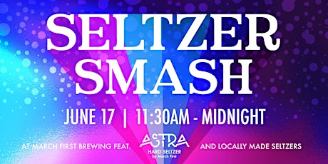 Seltzer Smash at March First Brewing