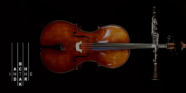 Bach in the Dark - Friday 17 May 2019- Cello and Clarinet
