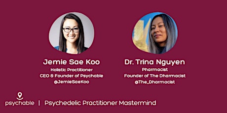 Monthly Psychedelic Practitioner Mastermind: Dr. Trina Nguyen