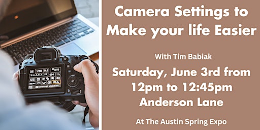 Camera Settings that Make Your Life Easier with Tim Babiak primary image