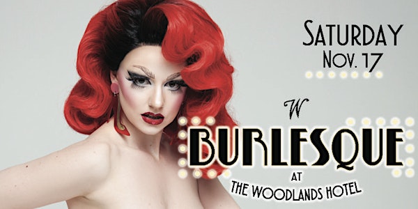 Burlesque at The Woodlands Hotel