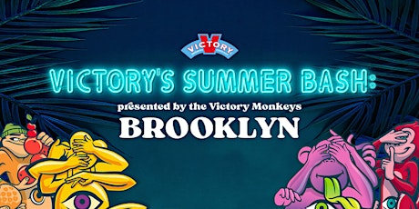 Victory's Summer Bash in Brooklyn: presented by the Victory Monkeys