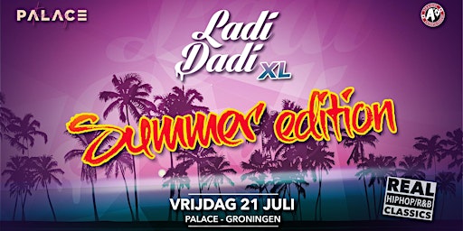 Ladi Dadi Summer edition Palace Groningen