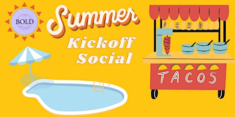 Summer Kickoff Social - Tacos & Pool Party