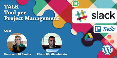 Talk: “Tool per Project Management” Talk: “Tool per Project Management”