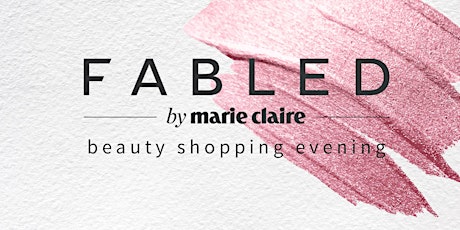 Fabled by Marie Claire beauty shopping evening primary image