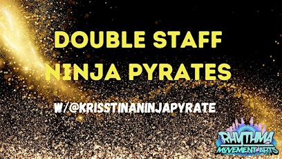 Double Staff Class w/ Ninja Pyrate's Krisstina Hawks: VTG Quick Start
