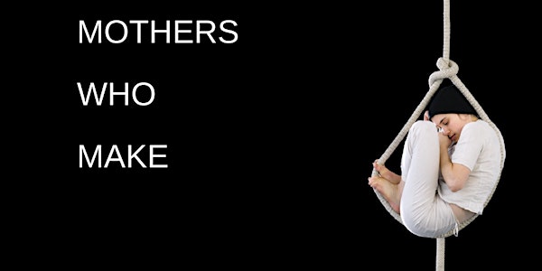 Mothers Who Make - Stroud Hub