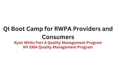 Quality Improvement Boot Camp for RWPA Service Providers and Consumers
