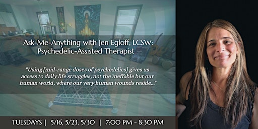 Ask-Me-Anything with Jen Egloff, LCSW: Psychedelic-Assisted Therapist primary image