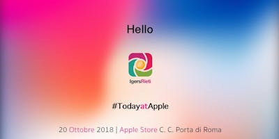 INSTAMEET #TodayatApple: Tool Experience con Igers Rieti INSTAMEET #TodayatApple: Tool Experience con Igers Rieti