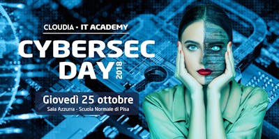 Cloudia IT Academy 2018 - CyberSec Day Cloudia IT Academy 2018 - CyberSec Day