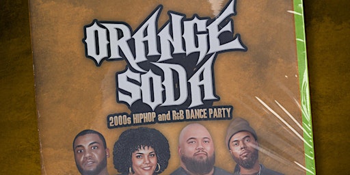 ORANGE SODA: 2000s HipHop and R&B Dance Party - Cinco De Mayo Edition primary image