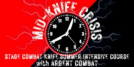 MID-KNIFE CRISIS: Stage Combat Knife Summer Intensive