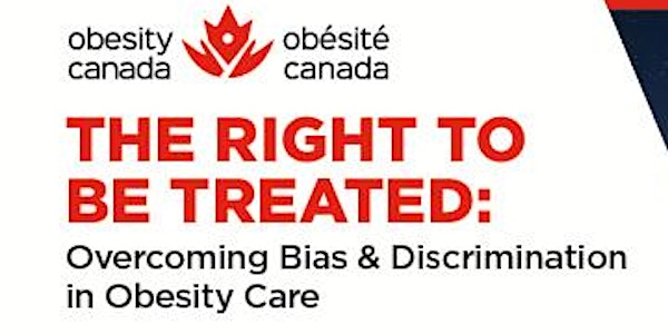 The Right to Be Treated: Overcoming Bias & Discrimination in Obesity Care