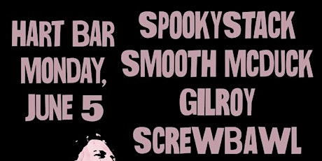Spookystack, Smooth McDuck, Gilroy, & Screwbawl live @ Hart Bar