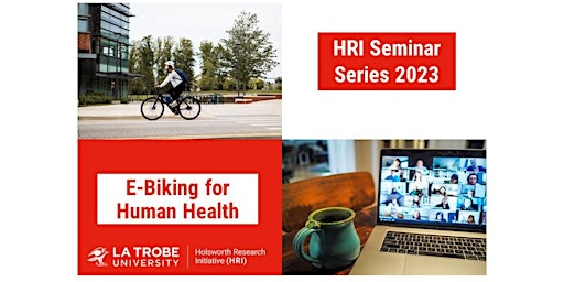 Holsworth Research Initiative Seminar Series - E-Biking for Human Health primary image
