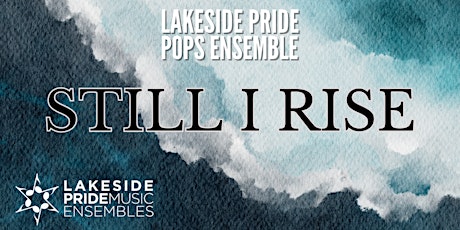 Image principale de Lakeside Pride Pops Ensemble: “Still I Rise”