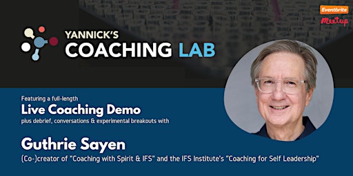 Yannick's Coaching Lab: IFS Coaching with Dr Guthrie Sayen, PCC primary image