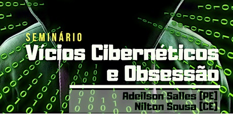 Imagem principal do evento Seminário "Vícios Cibernéticos e Obsessão" 