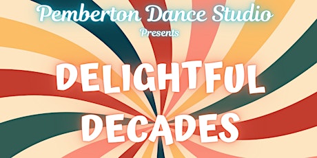 Year-End Dance Recital - “Delightful Decades”