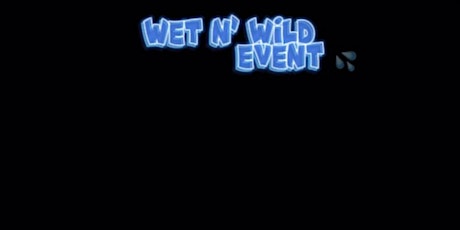 WET N WILD 23’   Event