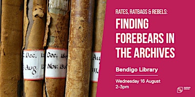 Rates, ratbags & rebels: Finding forebears in the archives