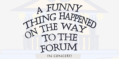 A Funny Thing Happened on the Way to the Forum: In Concert primary image