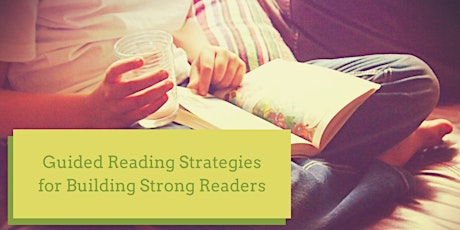 Guided Reading Strategies for Building Strong Readers
