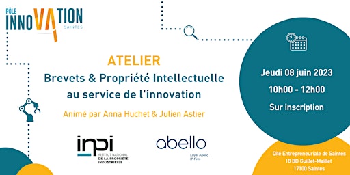 Atelier INPI :Brevets & Propriété Intellectuelle au service de l'innovation