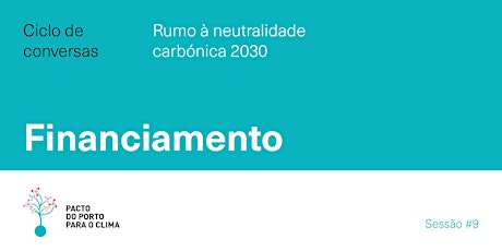 Rumo à neutralidade carbónica 2030 | Financiamento