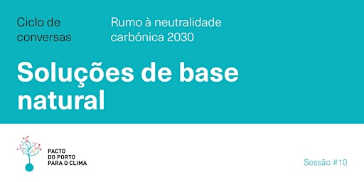 Rumo à Neutralidade Carbónica 2030 | Soluções de base natural primary image