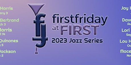 First Friday at First - Jazz Series 2023 with Jay Hoggard