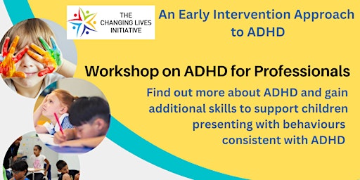 Primaire afbeelding van Changing Lives Initiative ADHD Workshop for Professionals (Drogheda)
