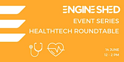 Imagen principal de Engine Shed Event Series: Healthtech Roundtable