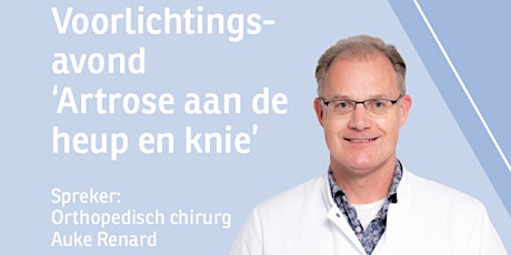 Informatieavond: Artrose aan de heup en knie