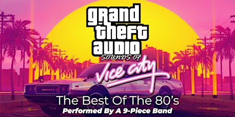 Imagem principal do evento Grand Theft Audio: Sounds of Vice City - Belfast