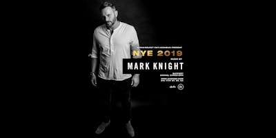 NYE 2019 W/ MARK KNIGHT