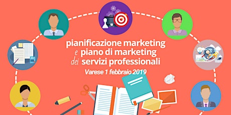 Immagine principale di Pianificazione Marketing e Piano di Marketing dei Servizi Professionali - Varese 1 febbraio 2019 