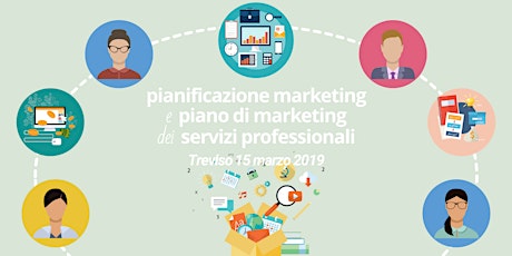 Immagine principale di Pianificazione Marketing e Piano di Marketing dei Servizi Professionali - Treviso 15 marzo 2019 