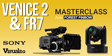 Masterclass  SONY Venice & FR7 avec Forest Finbow primary image